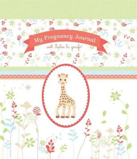 My Pregnancy Journal with Sophie la girafe (R) by Sophie la girafe (R) - 9781615192342