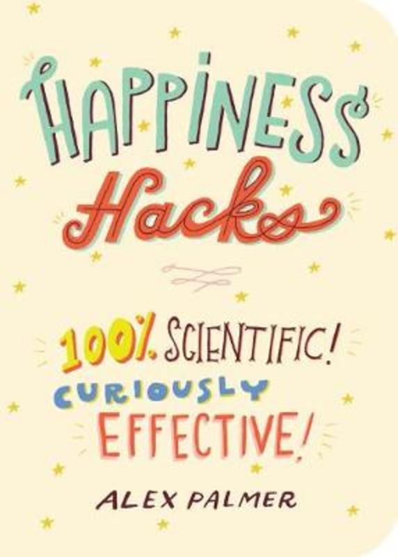 Happiness Hacks by Alex Palmer - 9781615194421