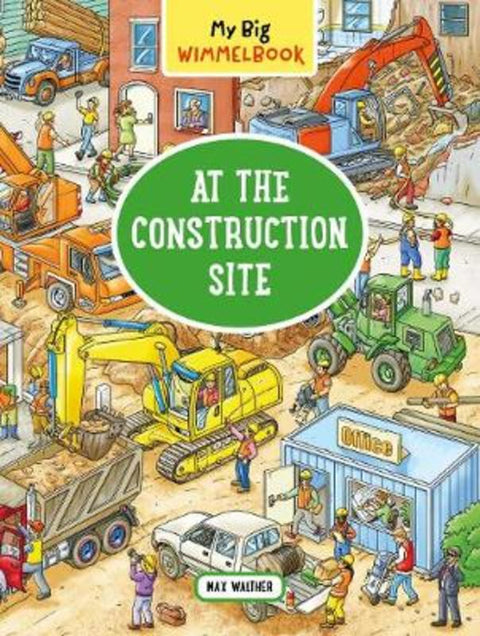 My Big Wimmelbook At the Construction Site by Max Walther - 9781615195008