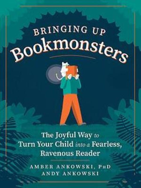 Bringing Up Bookmonsters by Andy Ankowski - 9781615195862