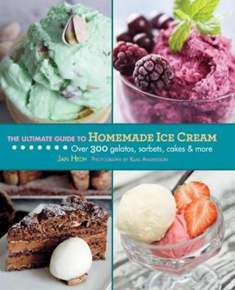 The Ultimate Guide to Homemade Ice Cream by Jan Hedh - 9781616086046