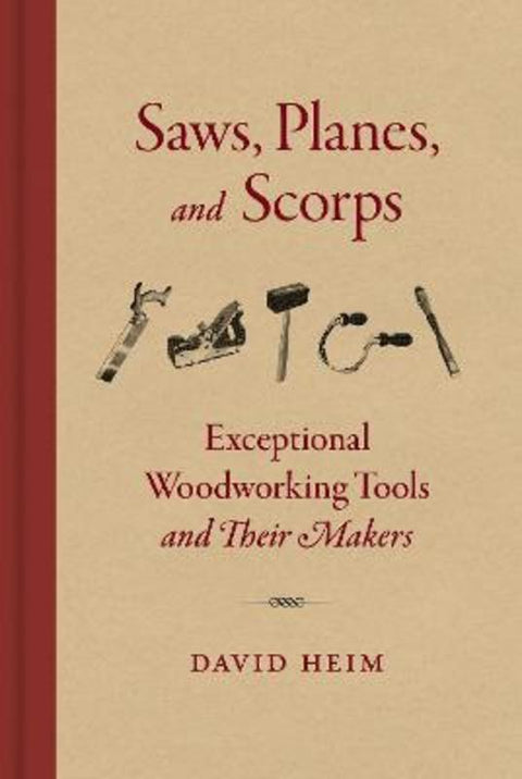 Saws, Planes, and Scorps by David Heim - 9781616899240