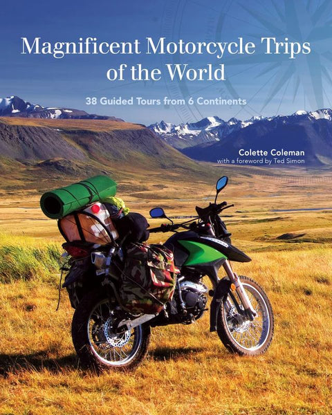 Magnificent Motorcycle Trips of the World by Colette Coleman - 9781620082386