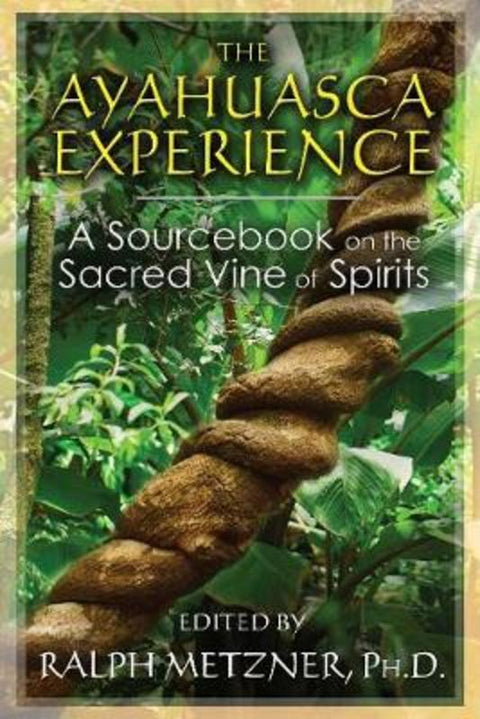 The Ayahuasca Experience by Ralph Metzner - 9781620552629