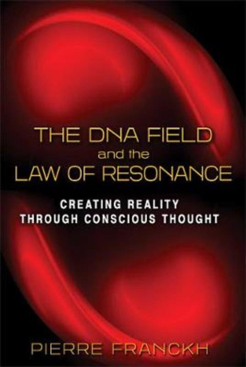 The DNA Field and the Law of Resonance by Pierre Franckh - 9781620553473