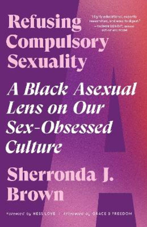 Refusing Compulsory Sexuality by Sherronda J. Brown - 9781623177102