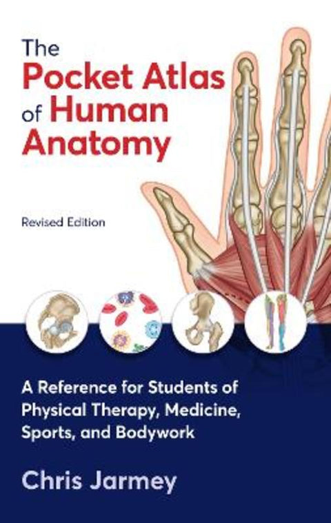 The Pocket Atlas of Human Anatomy, Revised Edition by Chris Jarmey - 9781623177348