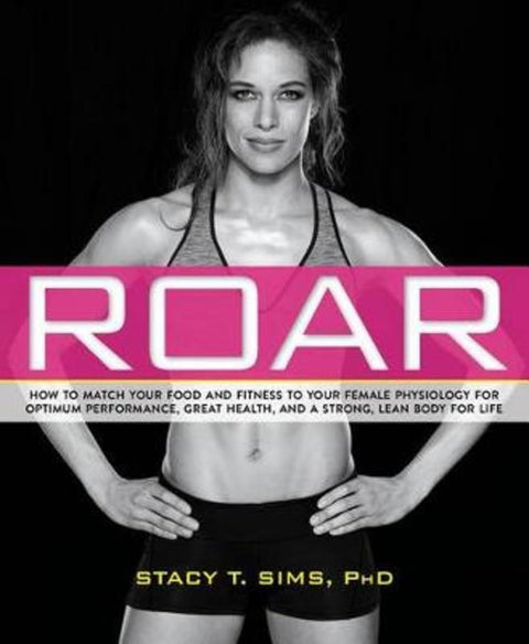 ROAR by Stacy T. Sims, PhD - 9781623366865