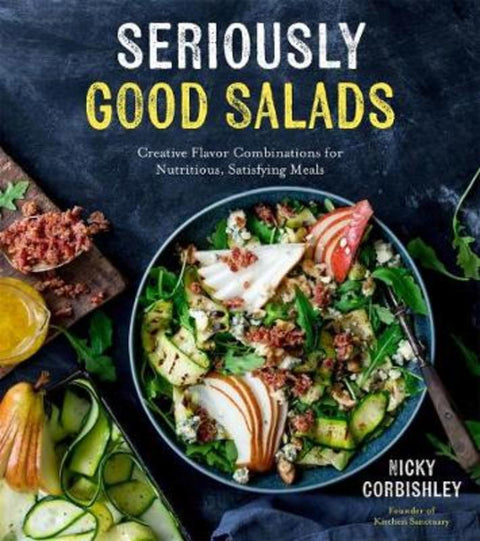 Seriously Good Salads by Nicky Corbishley - 9781624148255