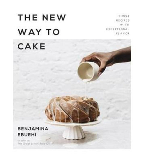 The New Way to Cake by Benjamina Ebuehi - 9781624148675