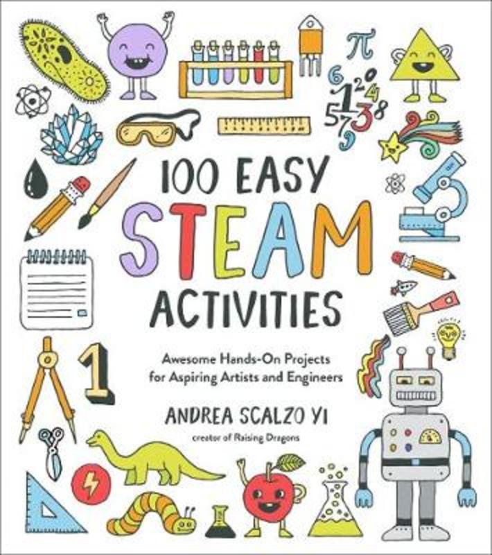 100 Easy STEAM Activities by Andrea Scalzo Yi - 9781624148927