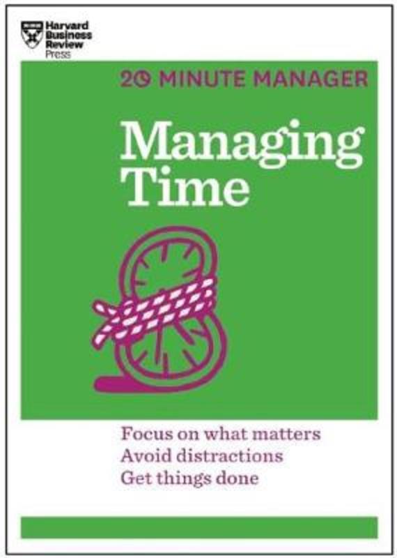 Managing Time (HBR 20-Minute Manager Series) by Harvard Business Review - 9781625272249