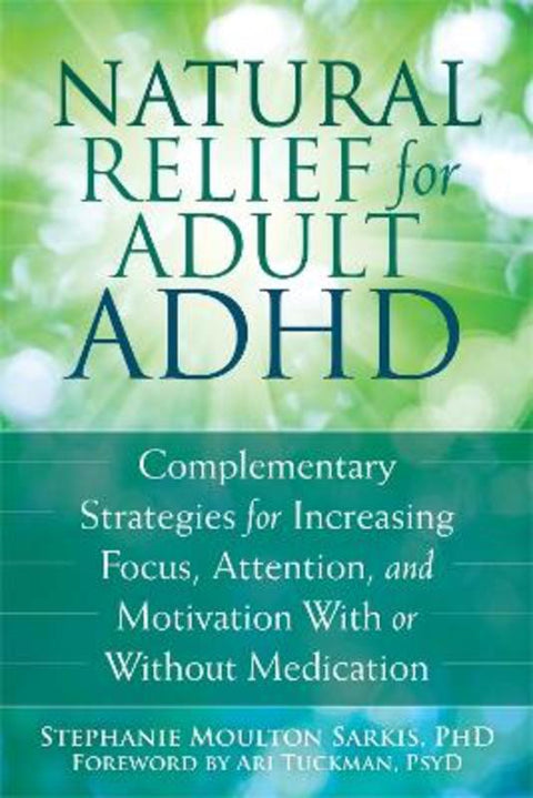 Natural Relief for Adult ADHD by Stephanie M Sarkis - 9781626251649