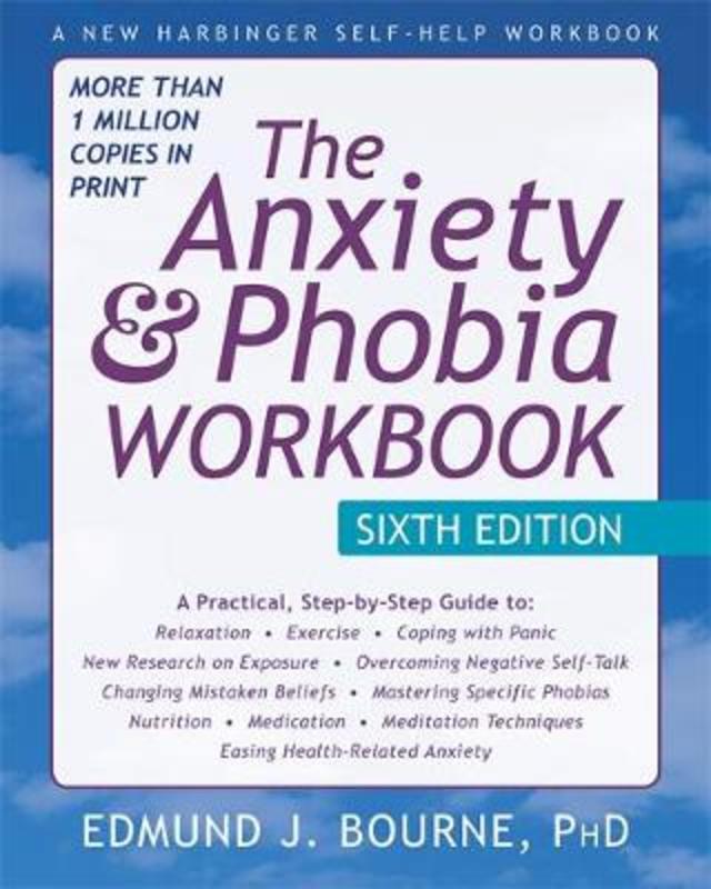 The Anxiety and Phobia Workbook, 6th Edition by Edmund J. Bourne - 9781626252158