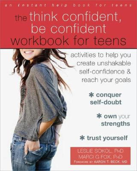 The Think Confident, Be Confident Workbook for Teens by Marci G. Fox - 9781626254831