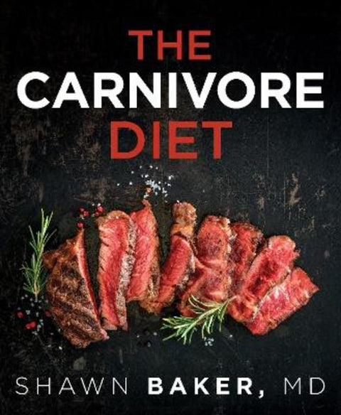 The Carnivore Diet by Shawn Baker - 9781628603507