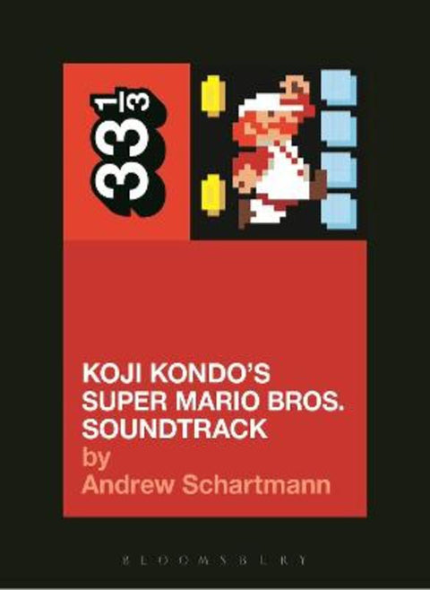 Koji Kondo's Super Mario Bros. Soundtrack by Andrew Schartmann (New England Conservatory, USA) - 9781628928532