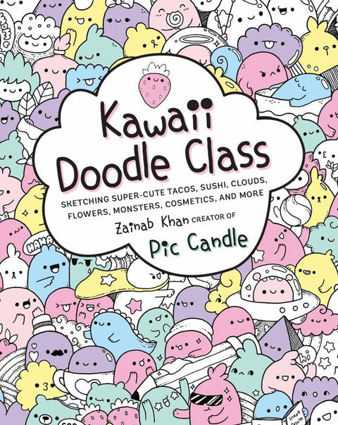 Kawaii Doodle Class : Volume 1 by Pic Candle - 9781631063756