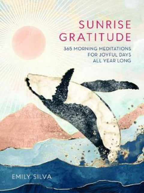 Sunrise Gratitude : Volume 2 by Emily Silva - 9781631066955