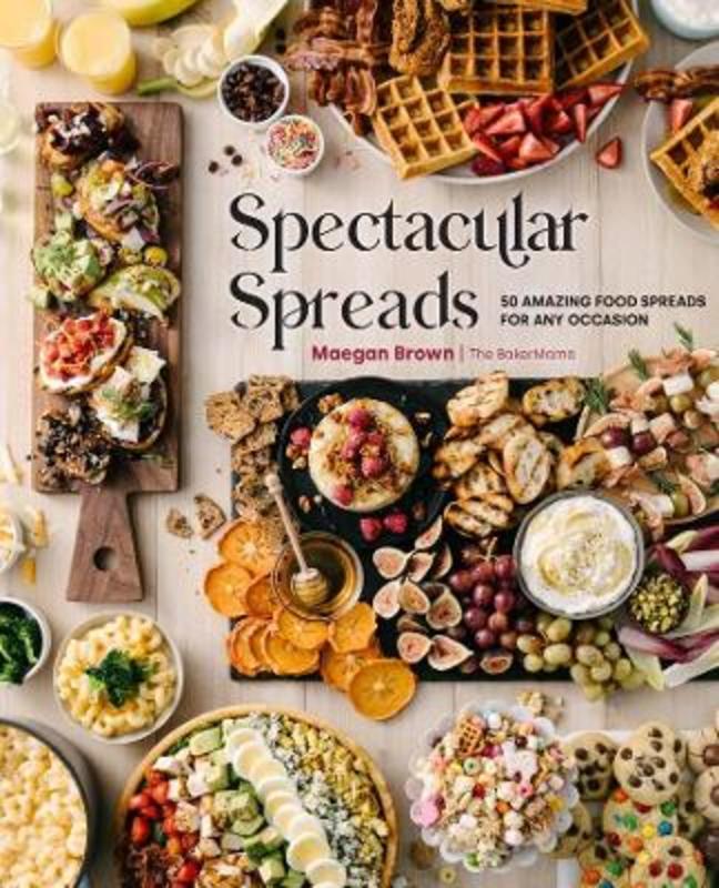 Spectacular Spreads by Maegan Brown - 9781631068362