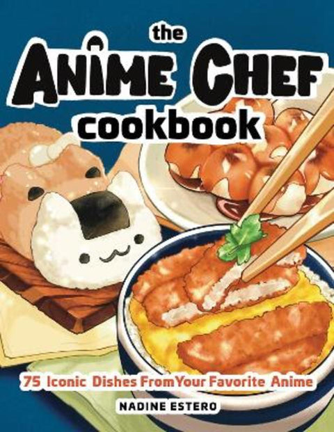 The Anime Chef Cookbook by Nadine Estero - 9781631068669