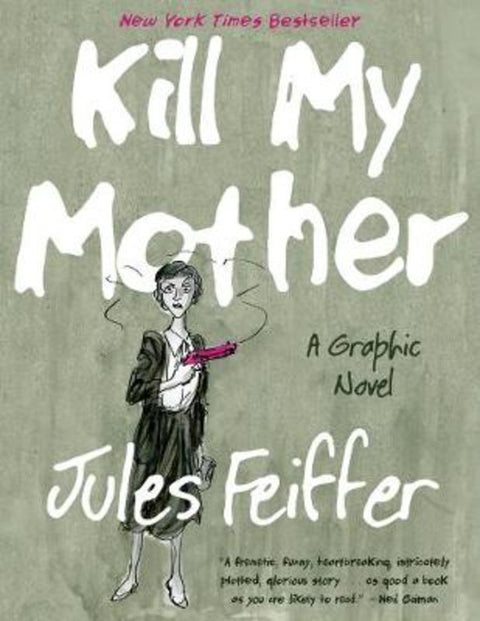 Kill My Mother by Jules Feiffer - 9781631491061