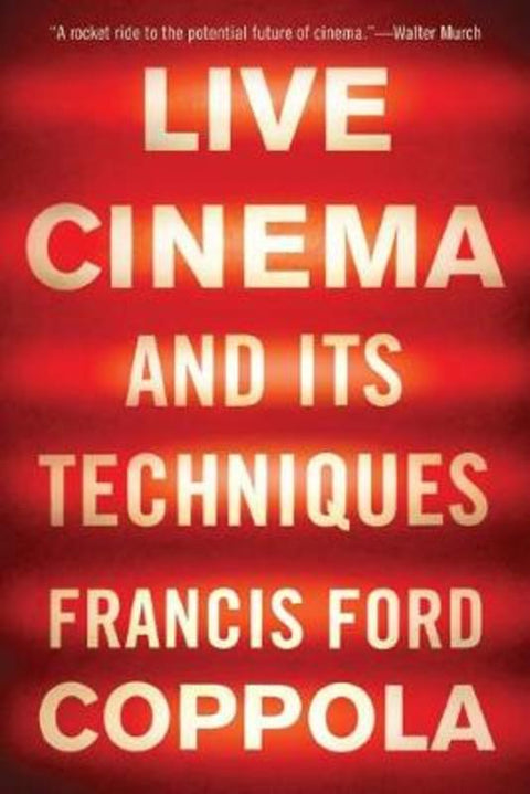 Live Cinema and Its Techniques by Francis Ford Coppola - 9781631494543