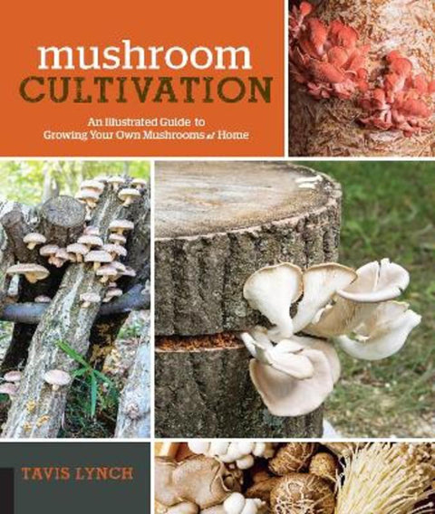 Mushroom Cultivation by Tavis Lynch - 9781631594045
