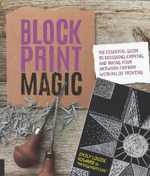 Block Print Magic by Emily Louise Howard - 9781631596155
