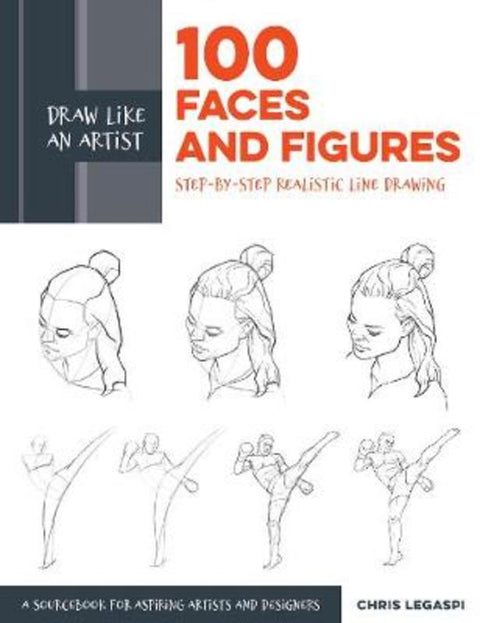 Draw Like an Artist: 100 Faces and Figures : Volume 1 by Chris Legaspi - 9781631597107