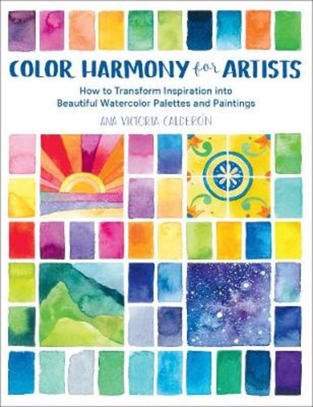 Color Harmony for Artists by Ana Victoria Calderon - 9781631597718