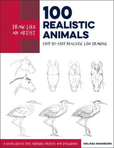 Draw Like an Artist: 100 Realistic Animals : Volume 3 by Melissa Washburn - 9781631598197