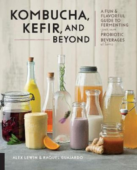 Kombucha, Kefir, and Beyond by Alex Lewin - 9781631599019