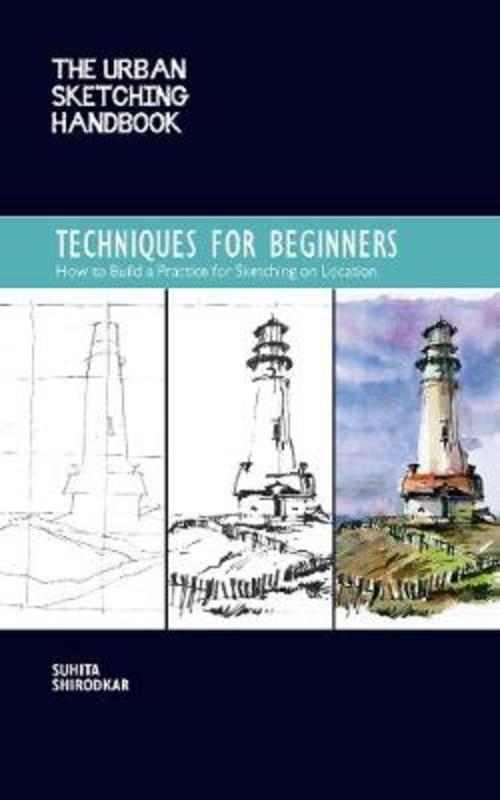 The Urban Sketching Handbook Techniques for Beginners : Volume 11 by Suhita Shirodkar - 9781631599293