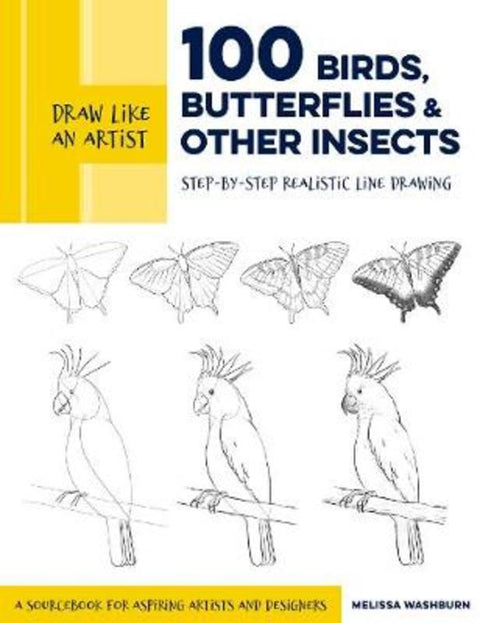 Draw Like an Artist: 100 Birds, Butterflies, and Other Insects : Volume 5 by Melissa Washburn - 9781631599477