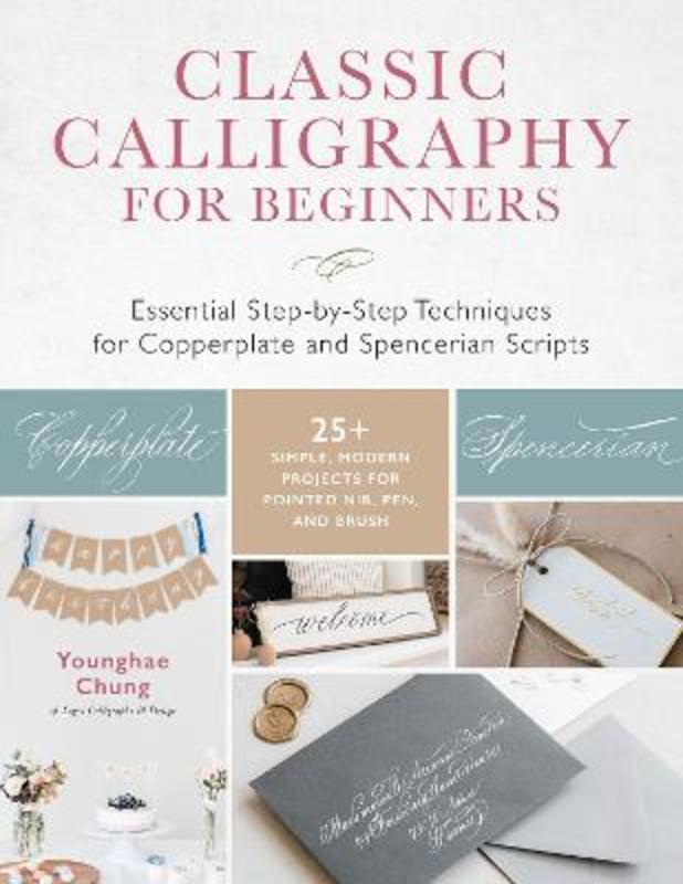 Classic Calligraphy for Beginners by Younghae Chung - 9781631599842