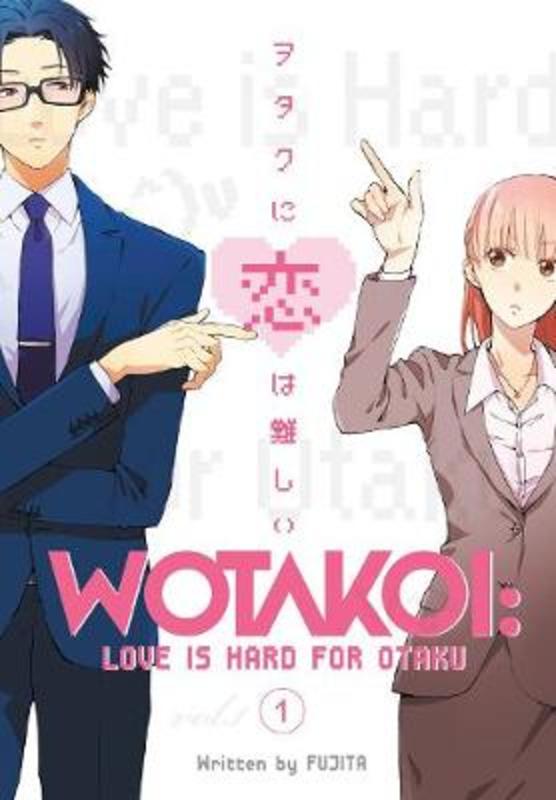 Wotakoi: Love Is Hard For Otaku 1 by Fujita - 9781632367044