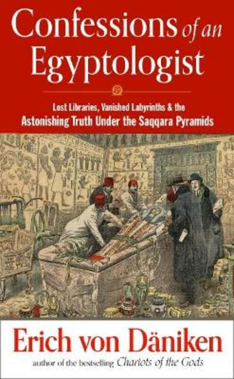 Confessions of an Egyptologist by Erich von Daniken (Erich von Daniken) - 9781632651914
