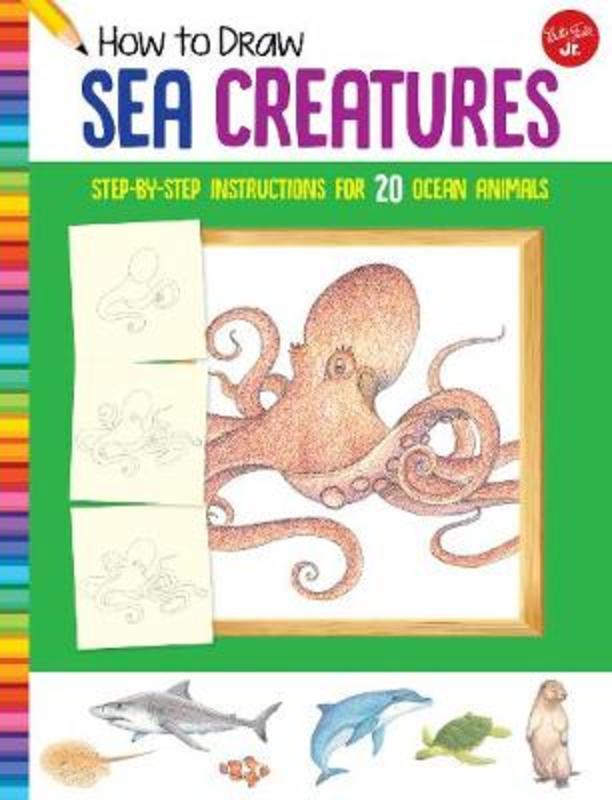 How to Draw Sea Creatures by Russell Farrell - 9781633227569