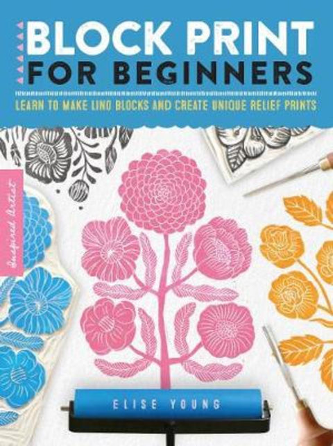Block Print for Beginners : Volume 2 by Elise Young - 9781633228887