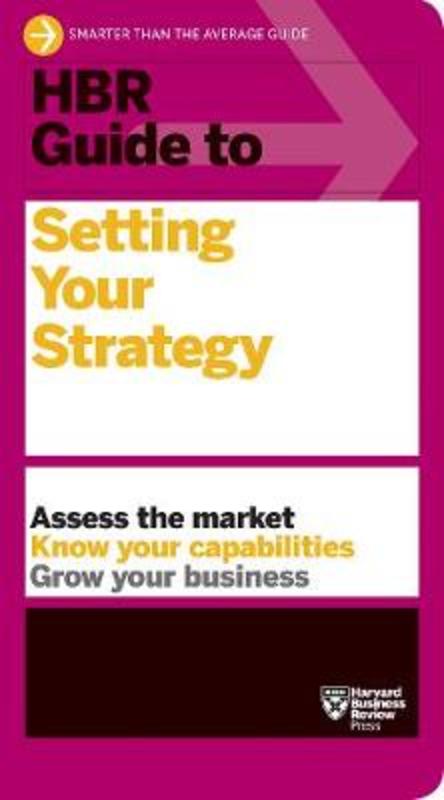 HBR Guide to Setting Your Strategy by Harvard Business Review - 9781633698925