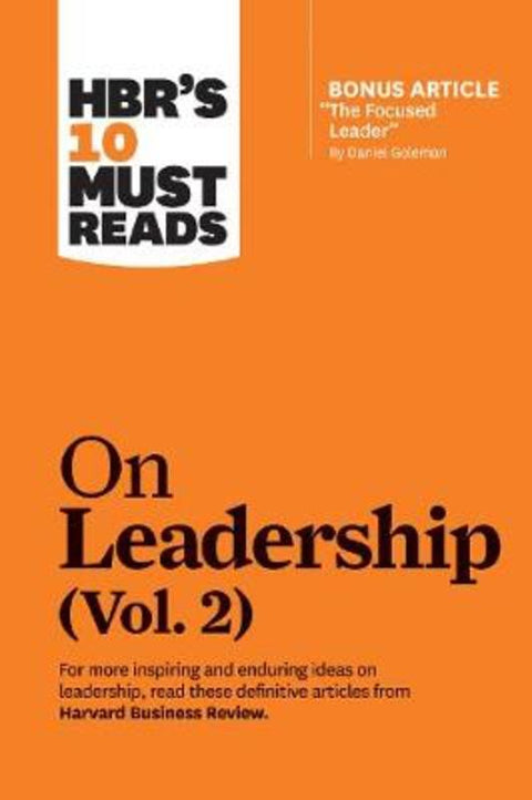 HBR's 10 Must Reads on Leadership, Vol. 2 (with bonus article "The Focused Leader" By Daniel Goleman) by Harvard Business Review - 9781633699106