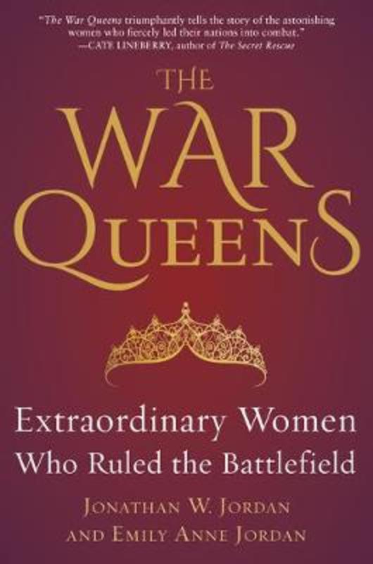 The War Queens by Jonathan W. Jordan - 9781635767193