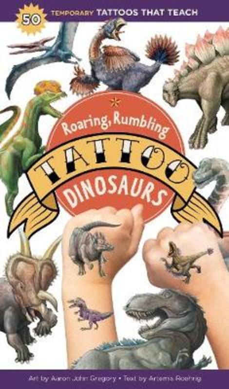 Roaring, Rumbling Tattoo Dinosaurs by Artemis Roehrig - 9781635863192