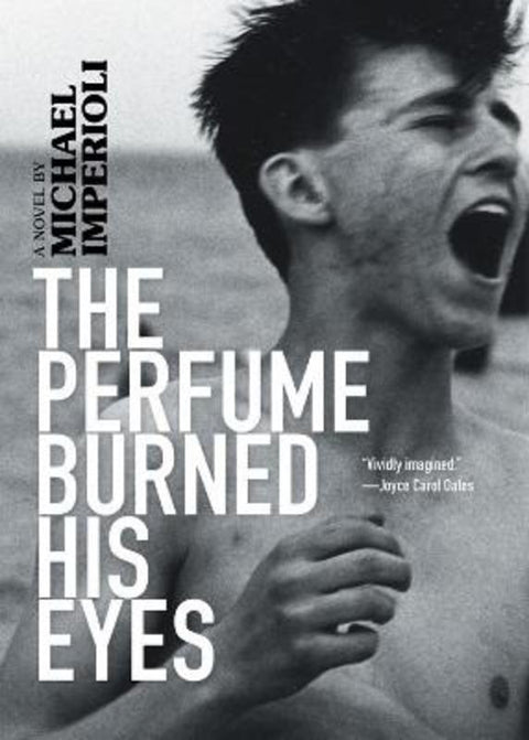 The Perfume Burned His Eyes by Michael Imperioli - 9781636140698