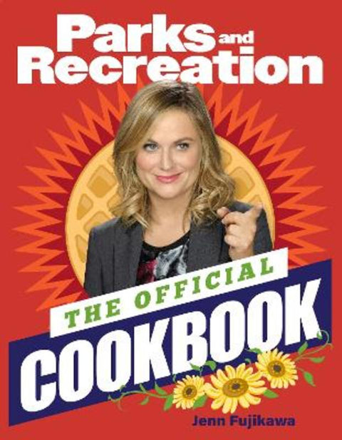 Parks and Recreation: The Official Cookbook by Jenn Fujikawa - 9781637740873