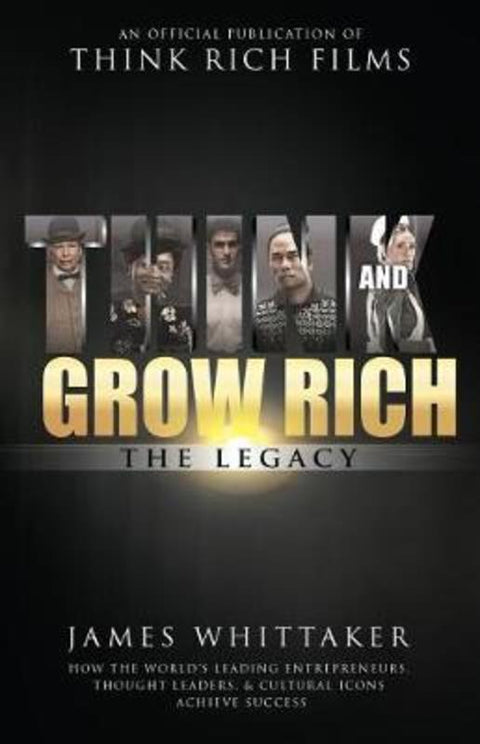 Think and Grow Rich: The Legacy by James Whittaker - 9781640950191