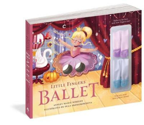 Little Fingers Ballet by Ashley Marie Mireles - 9781641701556