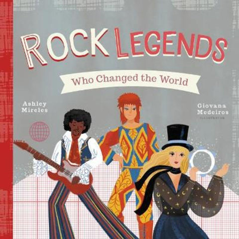 Rock Legends Who Changed the World by Ashley Marie Mireles - 9781641705530