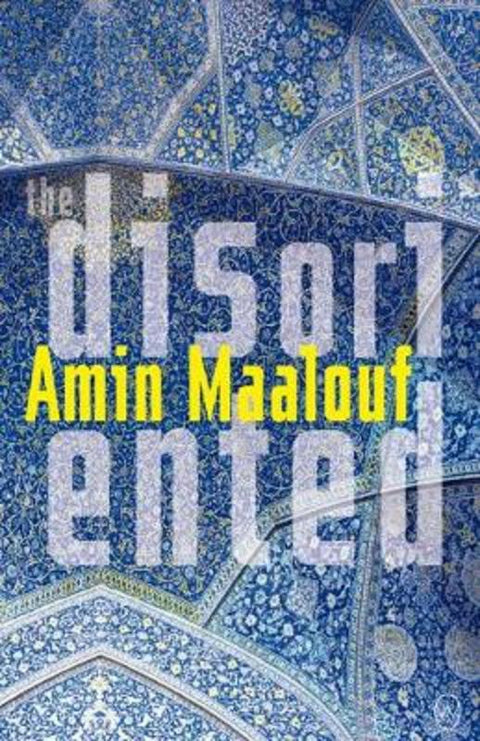 The Disoriented by Amin Maalouf - 9781642860580